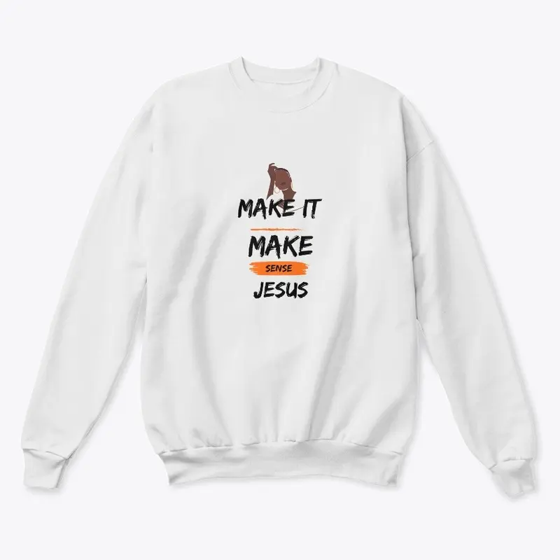 Make It Make Sense Tshirt