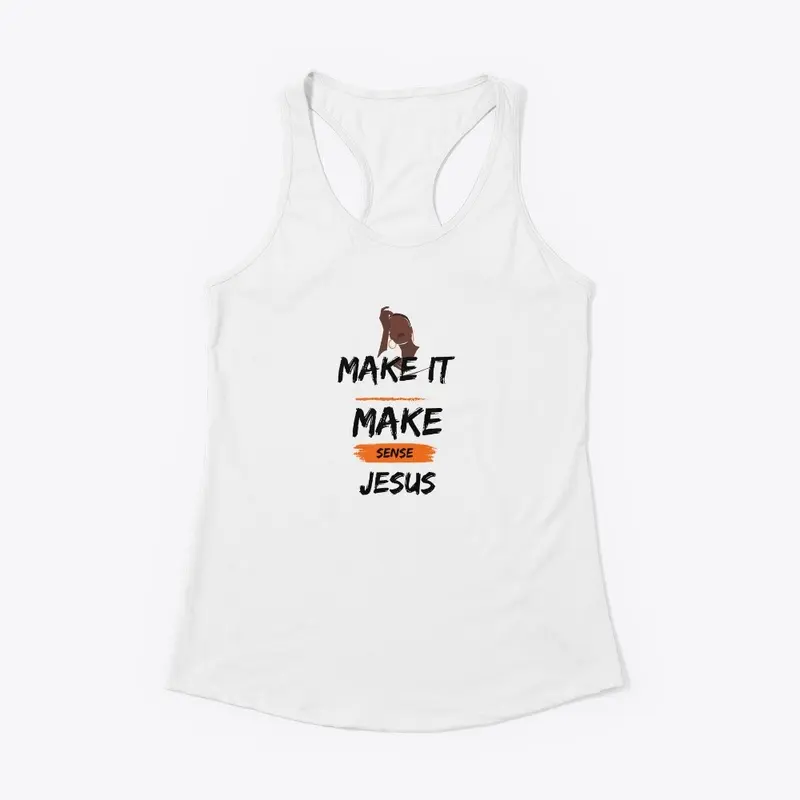 Make It Make Sense Tshirt